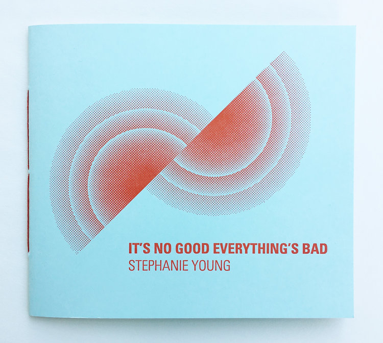 It's No Good Everything's Bad by Stephanie Young